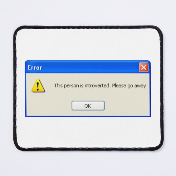 Item preview, Funny windows xp error message "This person is introverted. Please go away" designed and sold by KaizenGraphics.