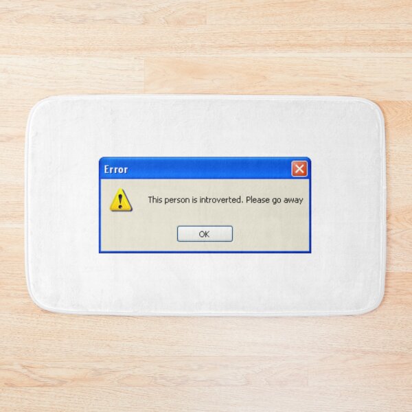 Item preview, Funny windows xp error message "This person is introverted. Please go away" designed and sold by KaizenGraphics.
