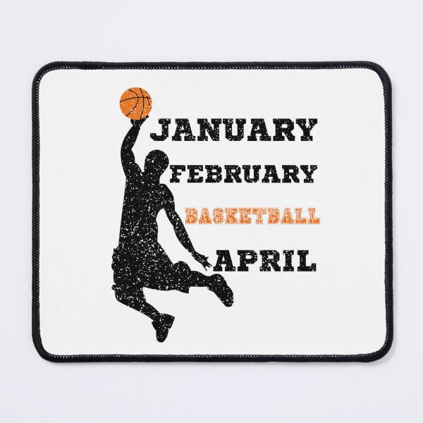 Item preview, January February Basketball April, Cool Design For Who Love Basketball  designed and sold by Sun Rise.