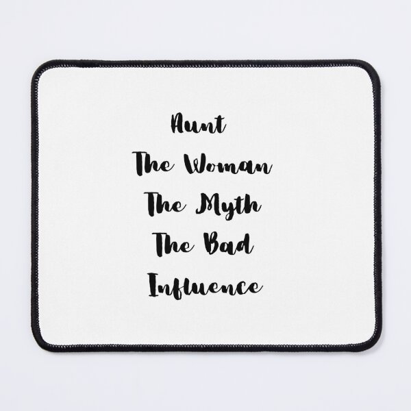 Item preview, Aunt The Woman The Myth The Bad Influence designed and sold by erion-store.