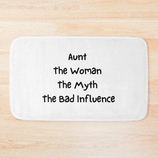 Item preview, Aunt The Woman The Myth The Bad Influence designed and sold by erion-store.
