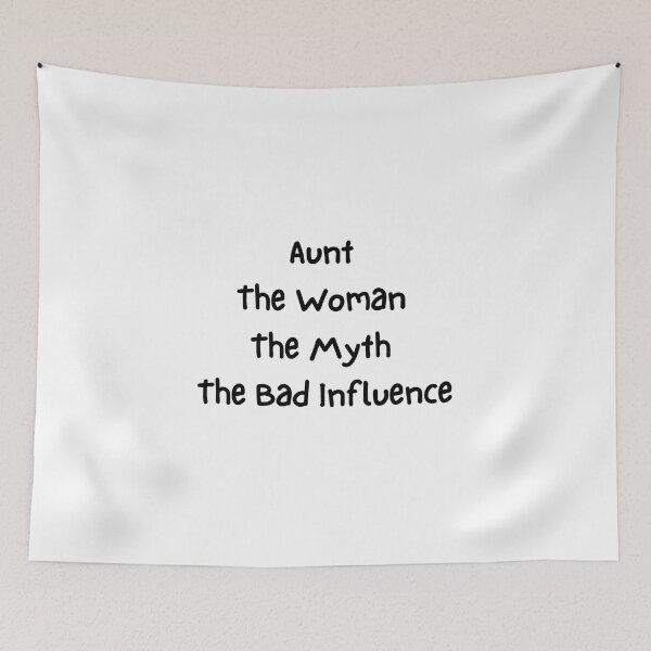 Item preview, Aunt The Woman The Myth The Bad Influence designed and sold by erion-store.