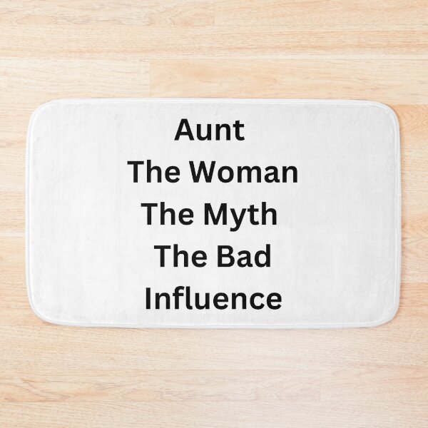 Item preview, Aunt The Woman The Myth The Bad Influence designed and sold by erion-store.