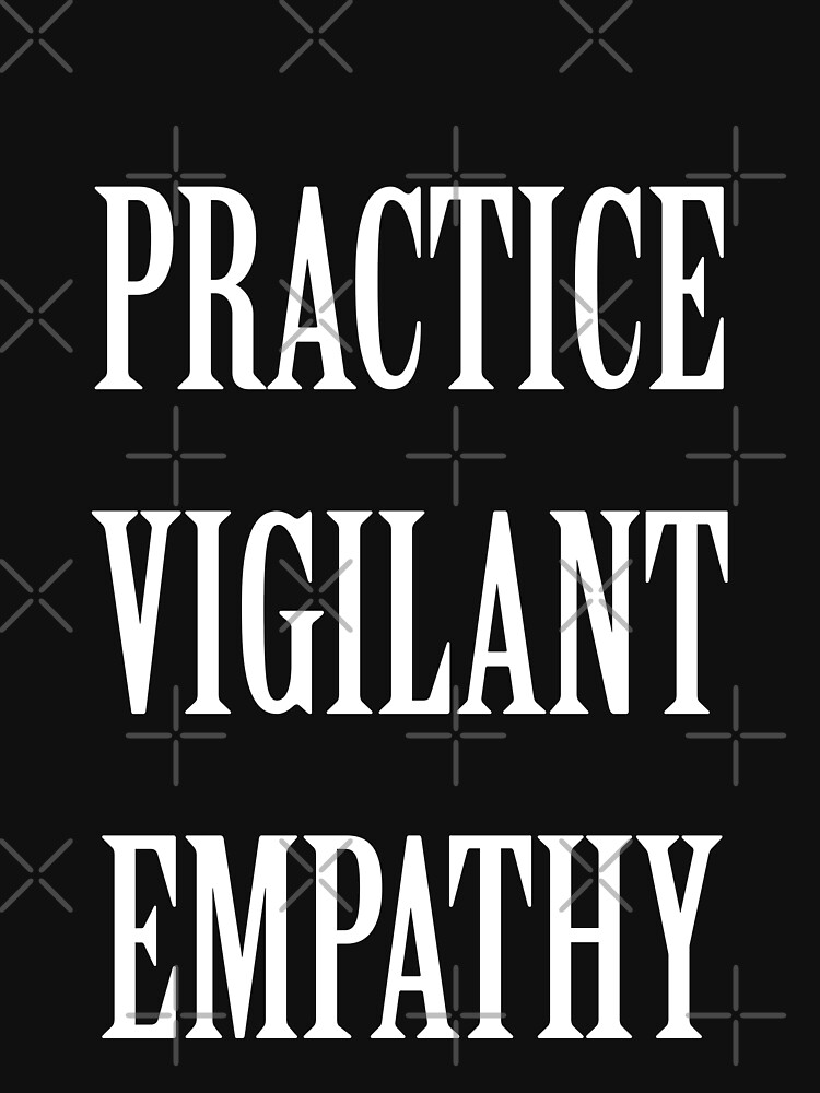 Thumbnail 3 of 3, Relaxed Fit T-Shirt, Practice Vigilant Empathy designed and sold by Kiriosity.