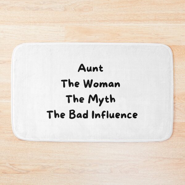 Item preview, Aunt The Woman The Myth The Bad Influence designed and sold by erion-store.