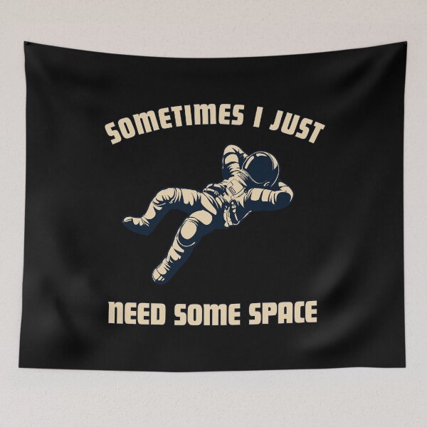 Item preview, Sometimes I Just Need Some Space - A Fun and Quirky Astronaut designed and sold by SimpliText.