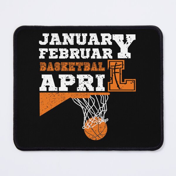 Item preview, January February Basketball April, Cool Design For Who Love Basketball  designed and sold by Sun Rise.