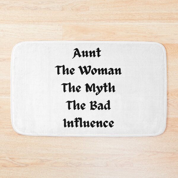 Item preview, Aunt The Woman The Myth The Bad Influence designed and sold by erion-store.