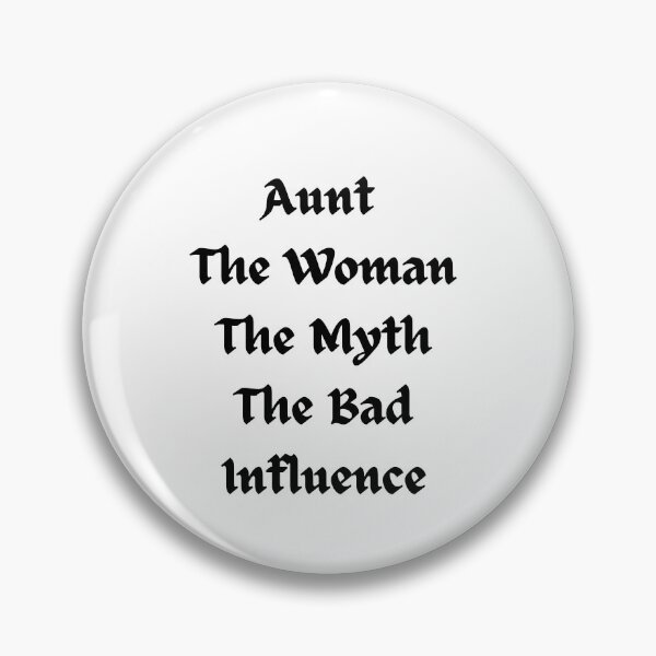 Item preview, Aunt The Woman The Myth The Bad Influence designed and sold by erion-store.