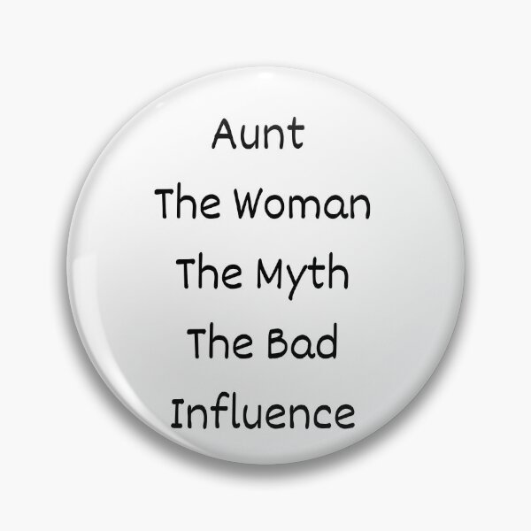 Item preview, Aunt The Woman The Myth The Bad Influence designed and sold by erion-store.