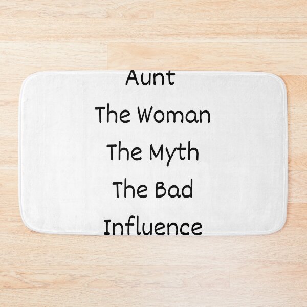 Item preview, Aunt The Woman The Myth The Bad Influence designed and sold by erion-store.