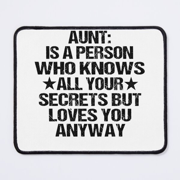 Item preview, aunt is a person who knows all your secrets but loves you anyways designed and sold by YaassDesign.