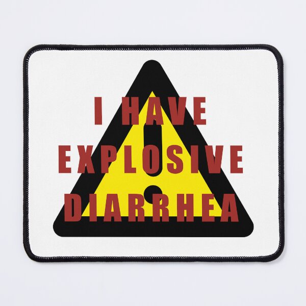 Item preview, WARNING: I have Explosive Diarrhea designed and sold by atuna.