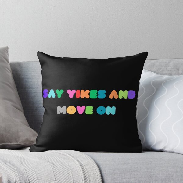 Item preview, Say Yikes And Move On designed and sold by ArtShotss.