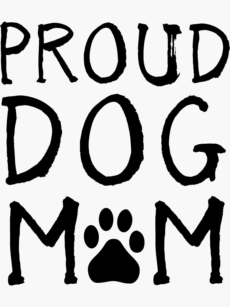 "Proud Dog Mom" Sticker by clairesdesign | Redbubble