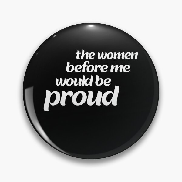 Item preview, the women before me would be proud designed and sold by stor11.
