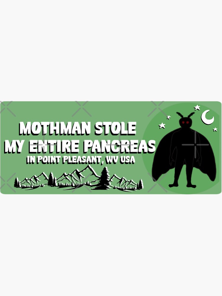 Thumbnail 3 of 3, Sticker, Mothman Stole My Entire Pancreas Bumper Sticker designed and sold by CatGirl101.
