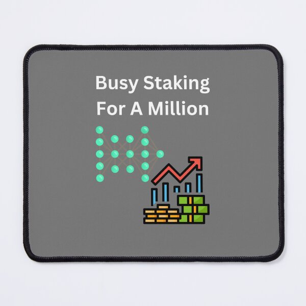 Item preview, Busy Staking For A Million designed and sold by UpcomingTech.