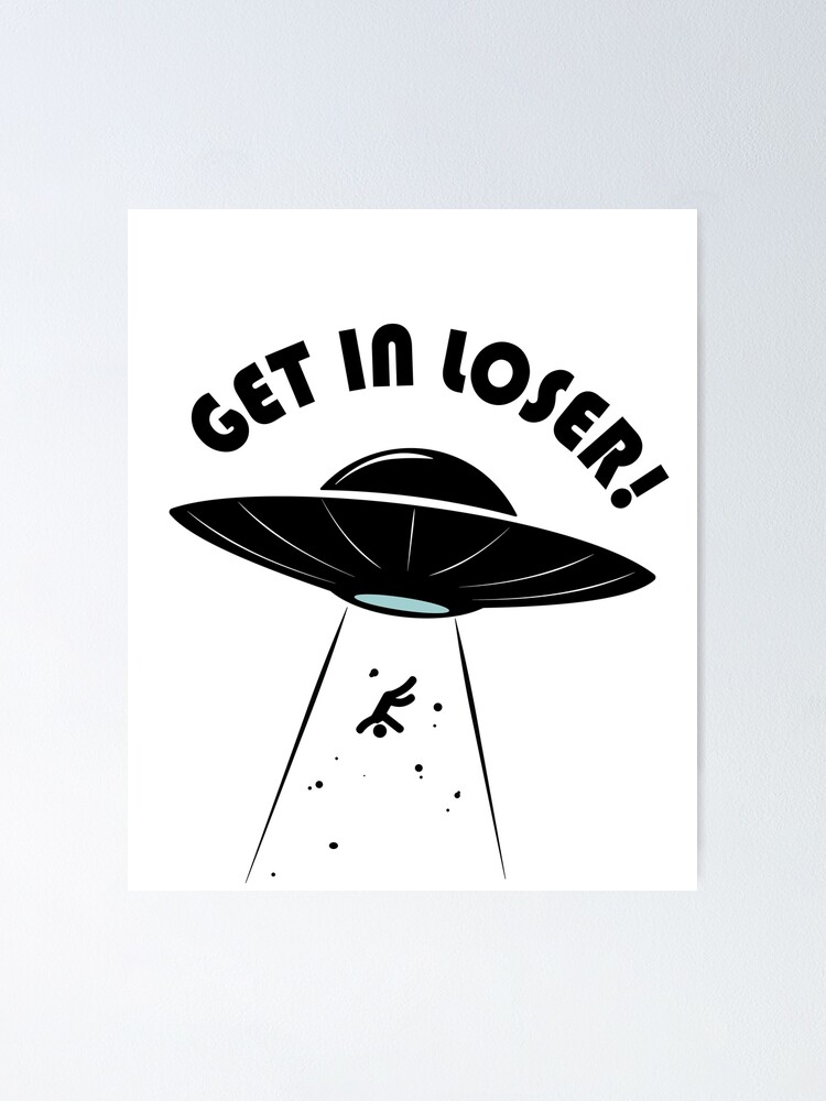 UFO: Get In Loser V2 