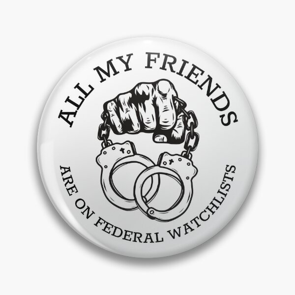 Item preview, All My Friends Are On Federal Watchlists Handcuffs designed and sold by GSquaredDesigns.