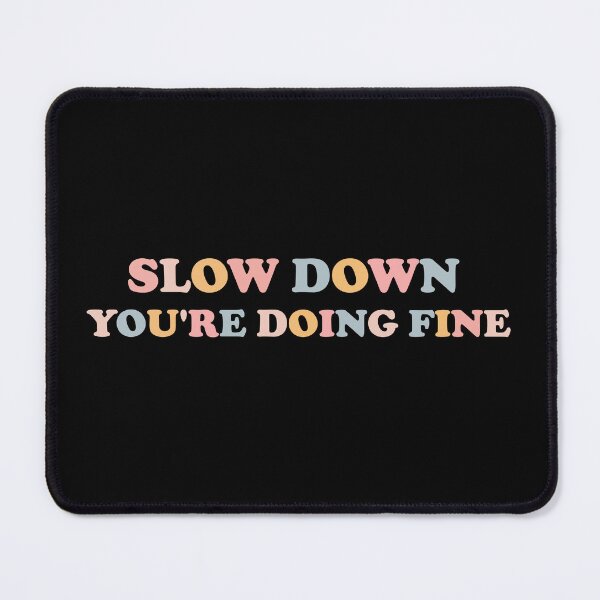 Item preview, Slow Down You're Doing Fine designed and sold by stickersworld31.