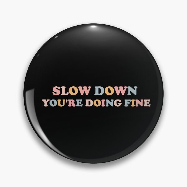 Item preview, Slow Down You're Doing Fine designed and sold by stickersworld31.