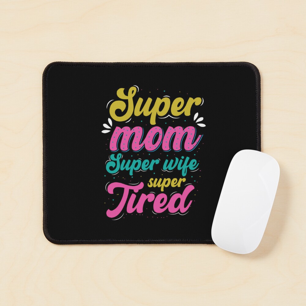 Gifts For Moms - Wives - Super mom Super wife super Tired | Poster