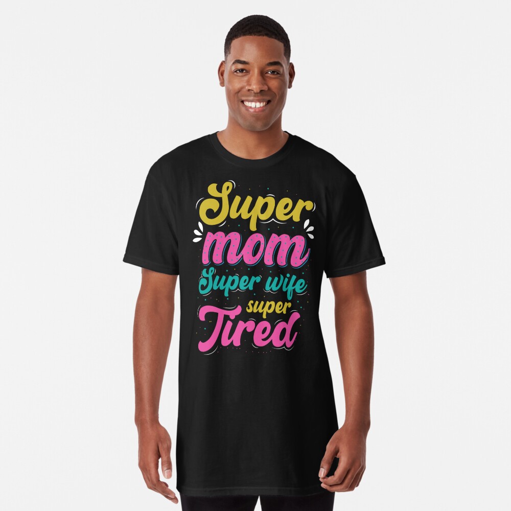 Gifts For Moms - Wives - Super mom Super wife super Tired | Poster