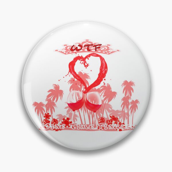 Item preview, WTF WINE TIME FINALLY designed and sold by A-T-H.