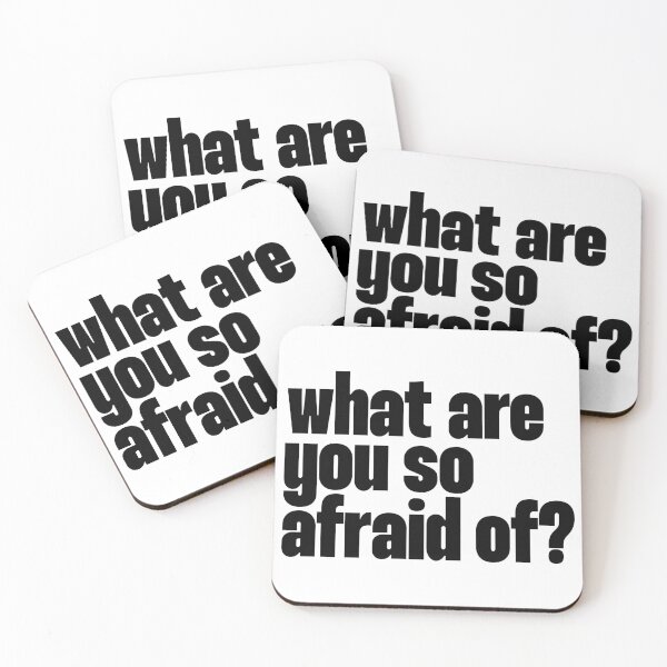 Item preview, what are you so afraid of designed and sold by opeezy.