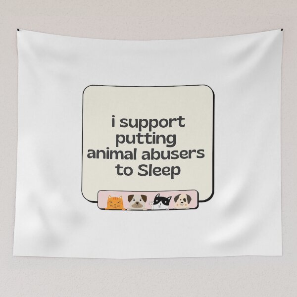 Item preview, I Support Putting Animal Abusers to Sleep Happy designed and sold by GSquaredDesigns.