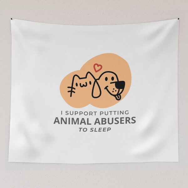 Item preview, I Support Putting Animal Abusers to Sleep Love designed and sold by GSquaredDesigns.