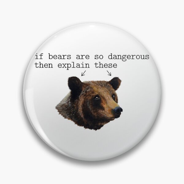 Item preview, if bears are so dangerous then explain these designed and sold by SharksnRainbows.