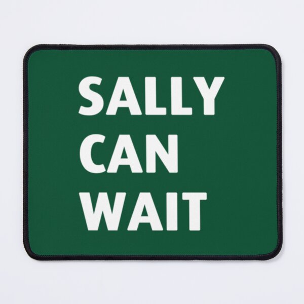 Item preview, Sally Can Wait   designed and sold by BarkyzGX.