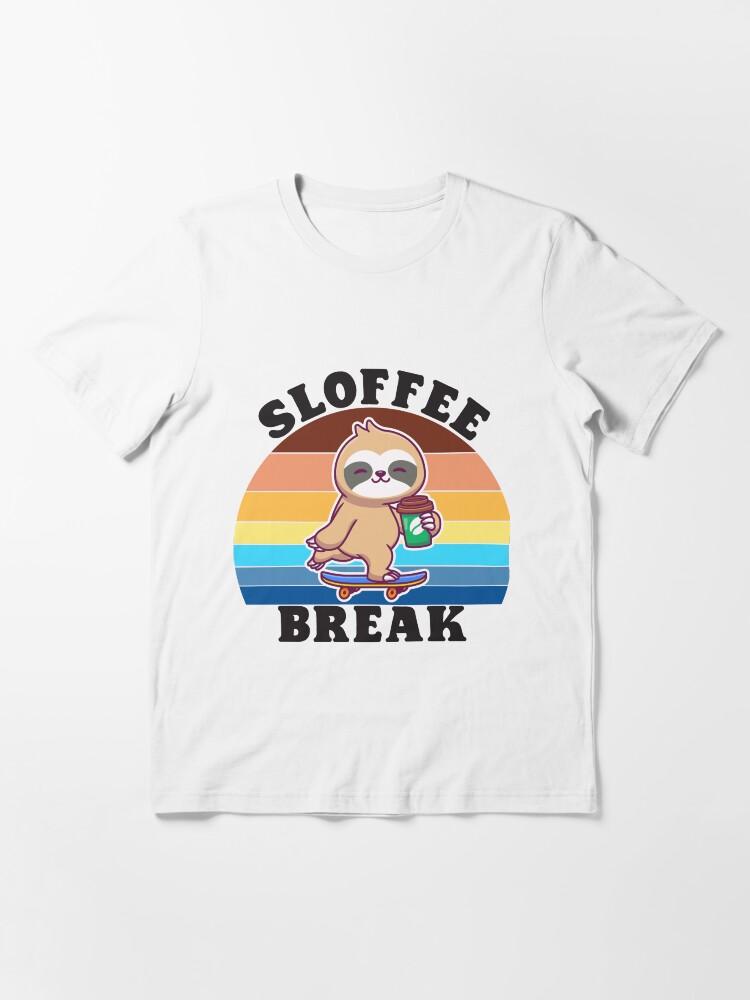 Sloffee Break T-Shirt Sloffee Break T-Shirt