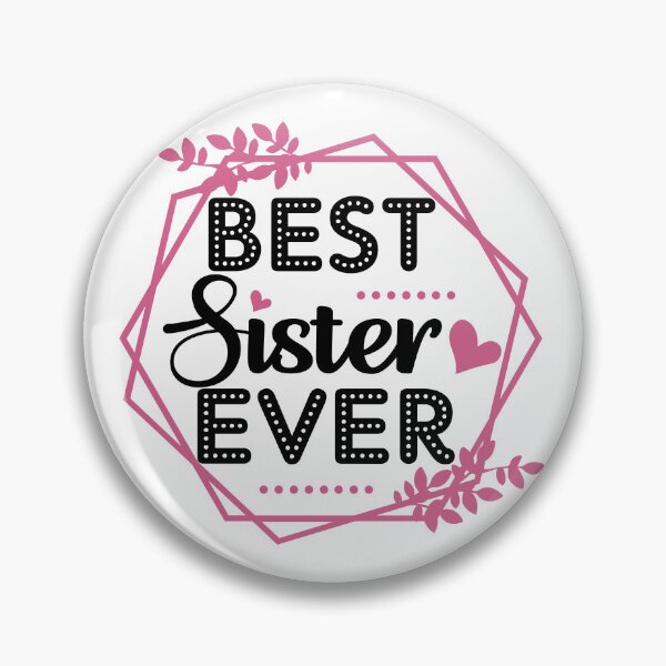Item preview, Best Sister Ever | Gift for Sister's Birthday designed and sold by PearlMoonGrapes.