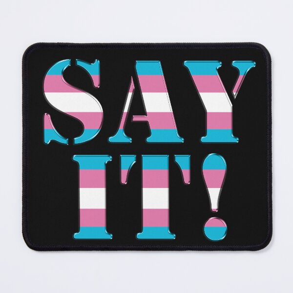 Item preview, Say It (big) Transgender designed and sold by TheirChoice.