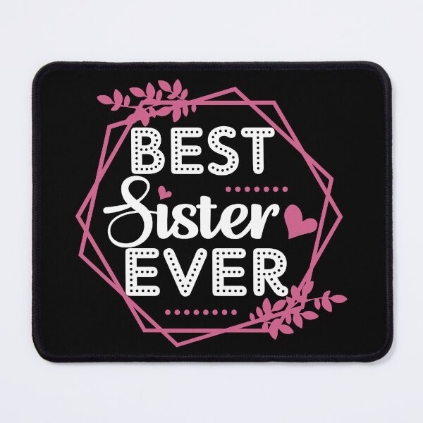 Item preview, Best Sister Ever | Gift for Sister's Birthday - Black designed and sold by PearlMoonGrapes.