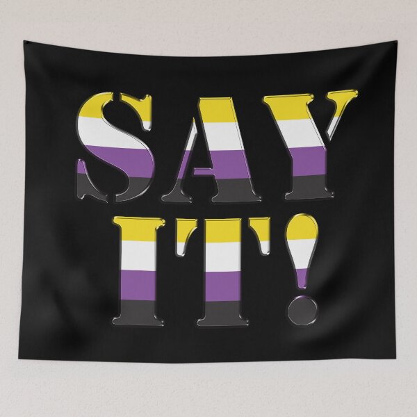 Item preview, Say It (big) Nonbinary Pride designed and sold by TheirChoice.