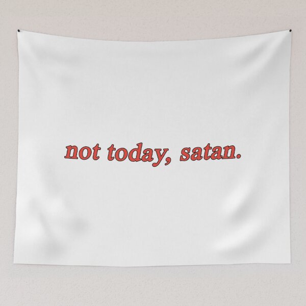 Item preview, Not Today, Satan designed and sold by Viv G.