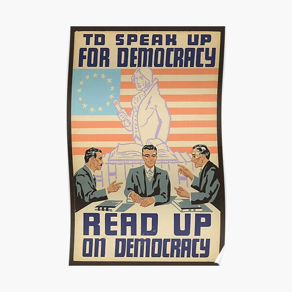 “To Speak Up For Democracy, Read Up On Democracy” USA, 1930s - 1940s Poster