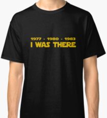 1977-1980-1983-I-Was-There Classic T-Shirt