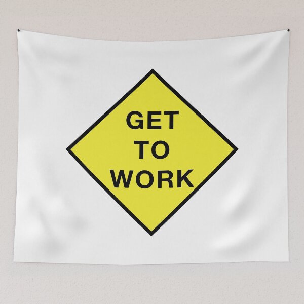Item preview, Get to work warning hard hat designed and sold by RossDillon.