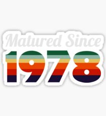 Matured Since 1978 Sticker
