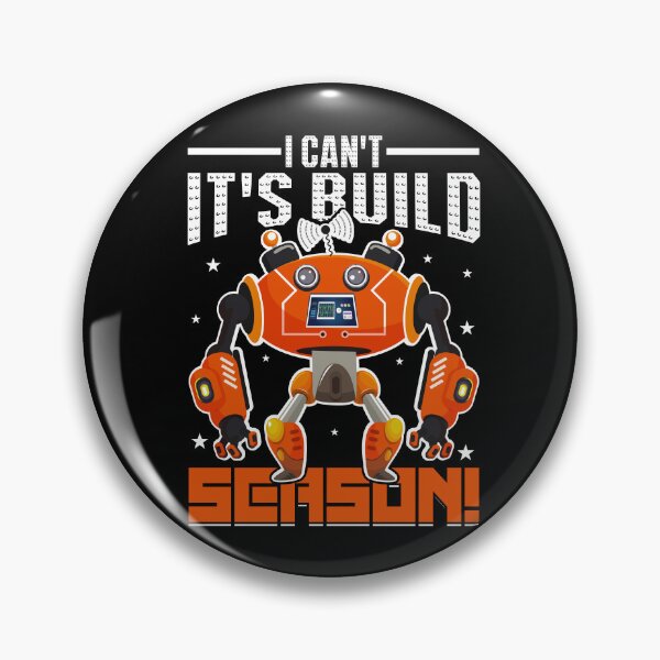 Item preview, I Can Not It Is a Build Season  - Funny Gifts for Robotic Engineer Lovers by FanityPrints designed and sold by FanityPrints.