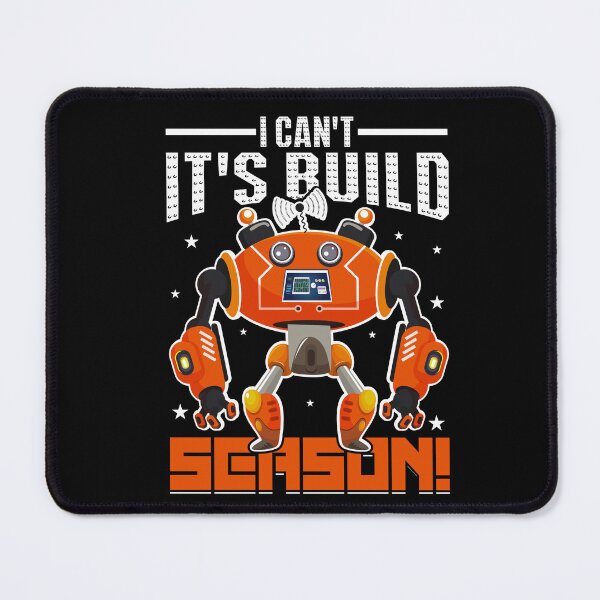 Item preview, I Can Not It Is a Build Season - Funny Gifts for Robotic Engineer Lovers by FanityPrints designed and sold by FanityPrints.