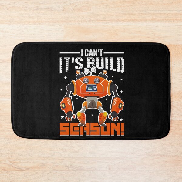 Item preview, I Can Not It Is a Build Season  - Funny Gifts for Robotic Engineer Lovers by FanityPrints designed and sold by FanityPrints.