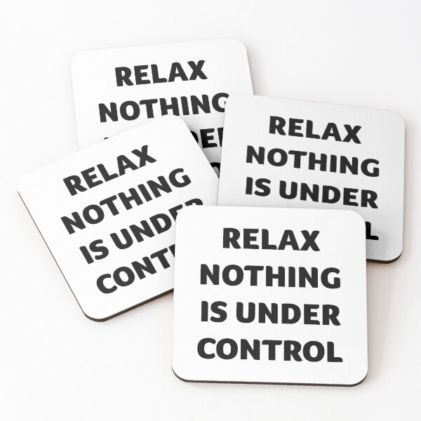 Aperçu de l'œuvre Relax Nothing Is Under Control (black) créée et vendue par Vinicius Martins.