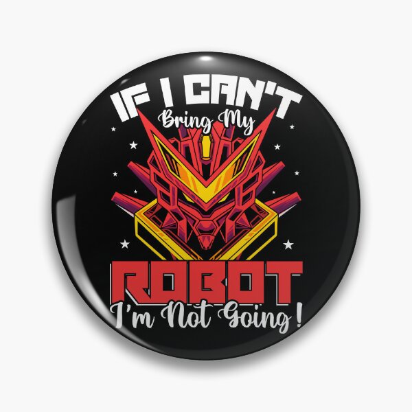 Item preview, If I Can Not Bring My Robot  - Funny Gifts for Robotic Engineer Lovers by FanityPrints designed and sold by FanityPrints.