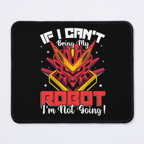 Item preview, If I Can Not Bring My Robot - Funny Gifts for Robotic Engineer Lovers by FanityPrints designed and sold by FanityPrints.